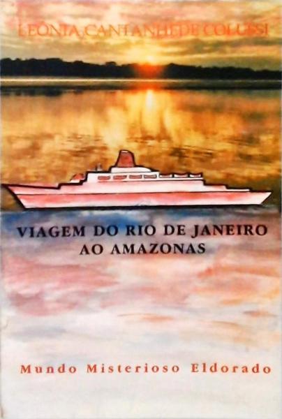 Viagem Do Rio De Janeiro Ao Amazonas