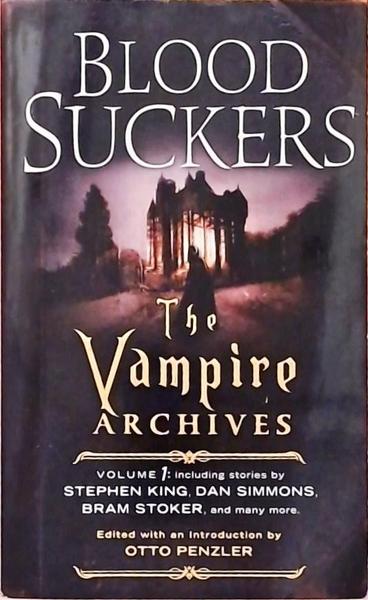 Blood Suckers - The Vampire Archives , volume 1