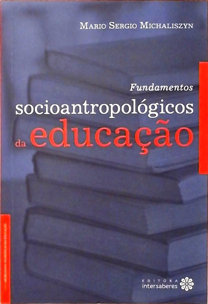 Fundamentos Socioantropológicos Da Educação