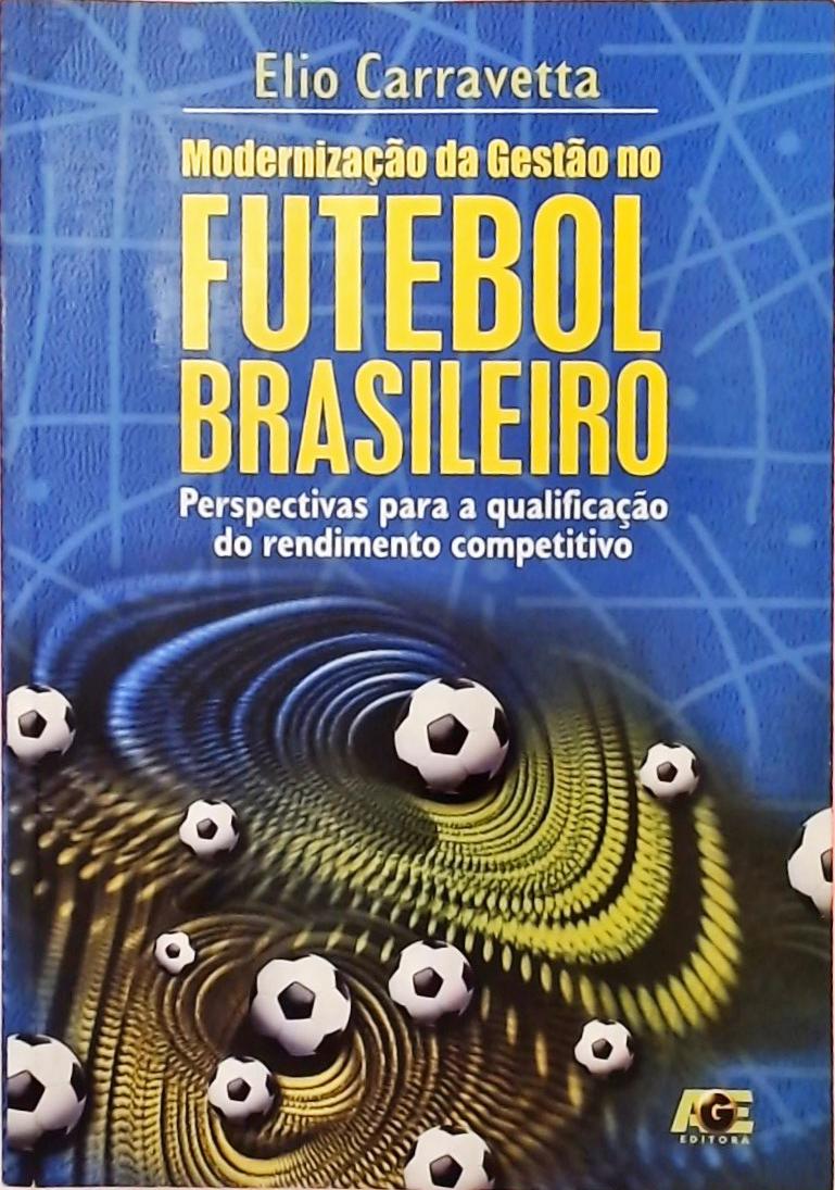 Modernização Da Gestão No Futebol Brasileiro