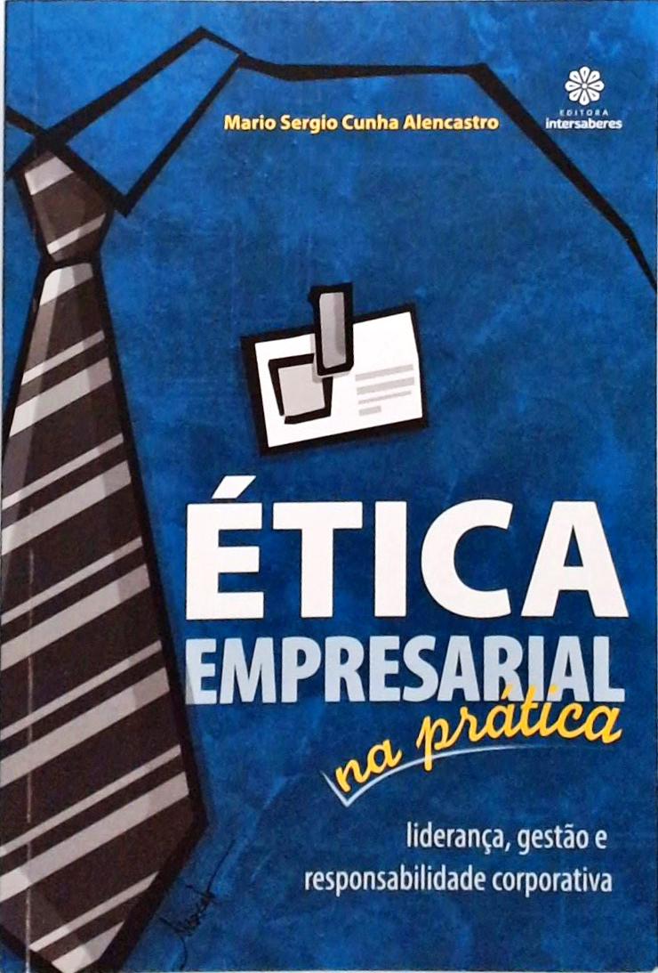 Ética Empresarial Na Prática