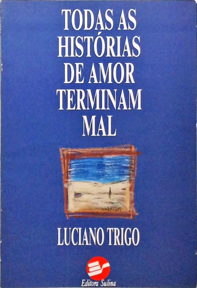 Todas As Histórias De Amor Terminam Mal