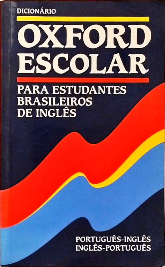 Dicionario Oxford Escolar Para Estudante Brasileiros De Inglês