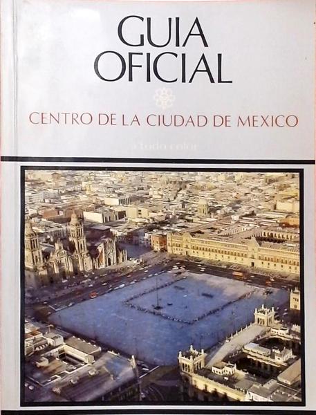 Guia Oficial - Centro De La Ciudad De México