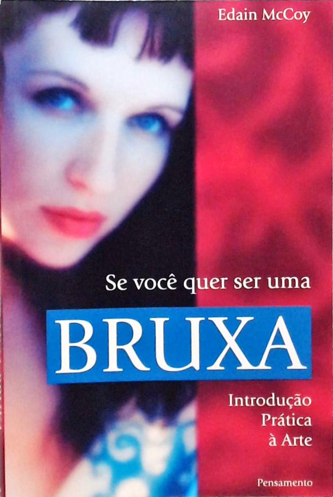 Se Você Quer Ser Uma Bruxa