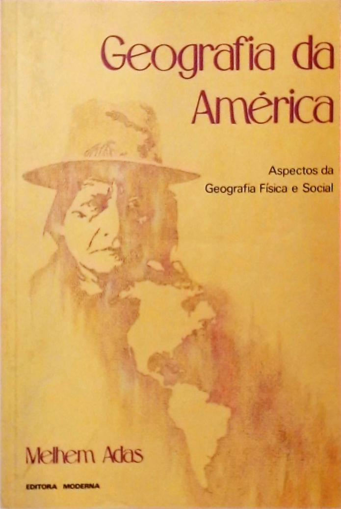 Geografia da América - Aspectos da Geografia Física e Social