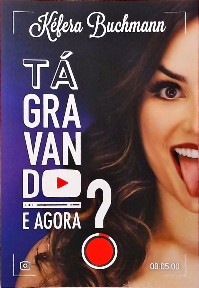 Tá Gravando. E Agora?