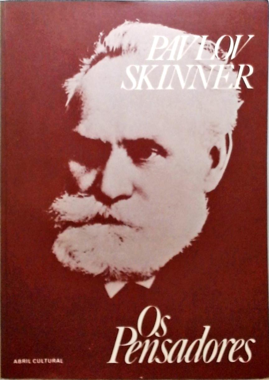 Os Pensadores - Pavlov - Skinner