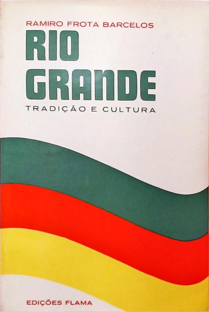 Rio Grande - Tradição e Cultura