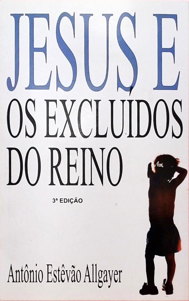 Jesus E Os Excluídos Do Reino