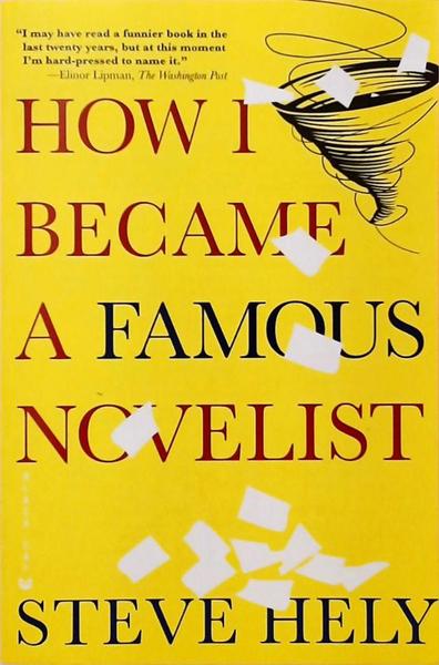 How I Became A Famous Novelist