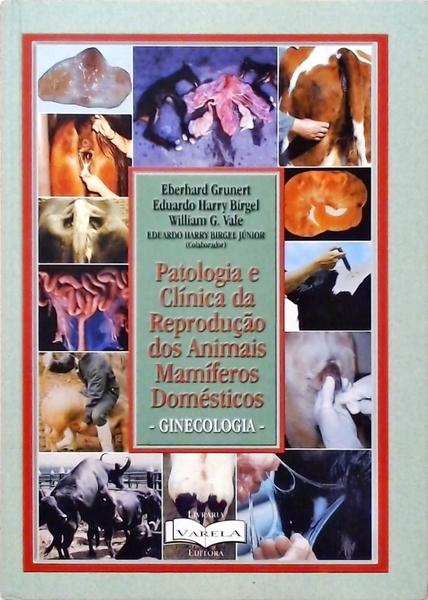 Patologia E Clínica Da Reprodução Dos Animais Mamíferos Domésticos