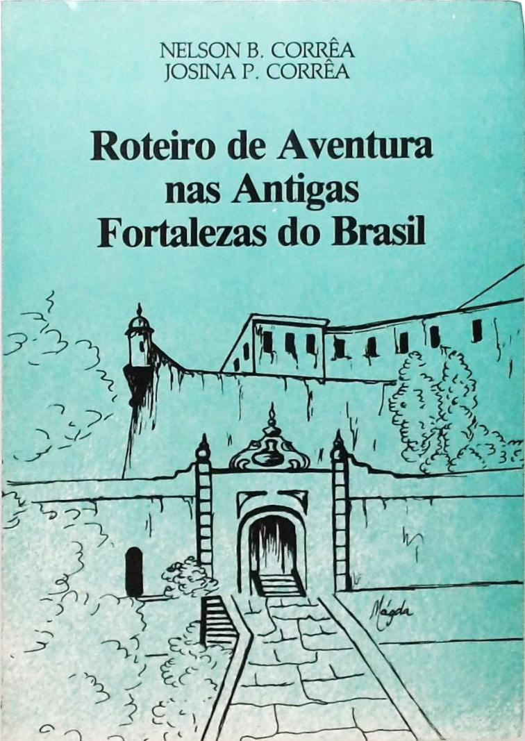 Roteiro de Aventuras nas Antigas Fortalezas do Brasil
