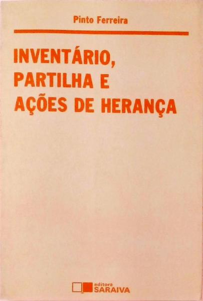 Inventário, Partilha E Ações De Herança