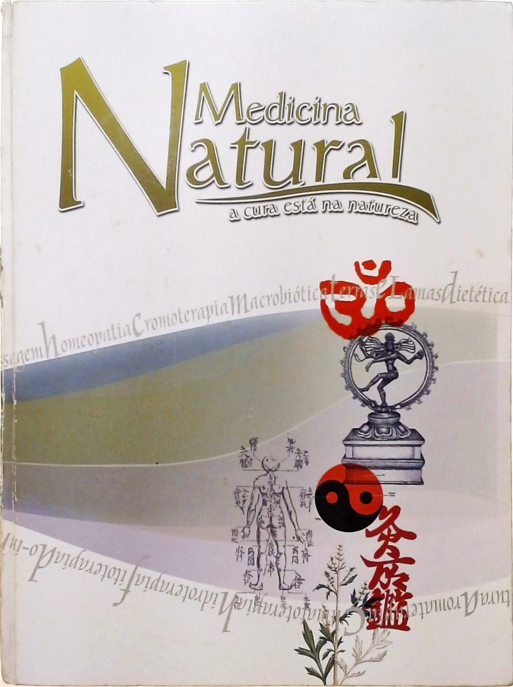 Medicina Natural - A Cura Está Na Natureza