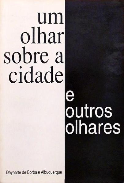 Um Olhar Sobre A Cidade E Outros Olhares