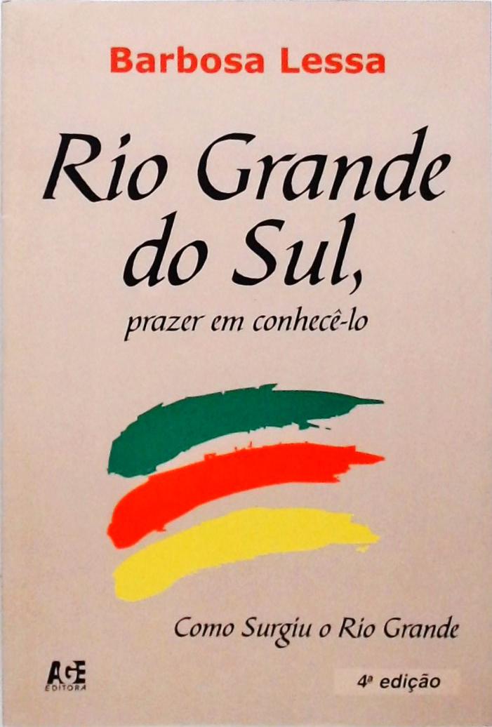 Rio Grande do Sul, Prazer em Conhecê-lo