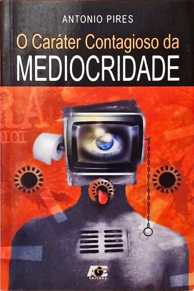 O Caráter Contagioso Da Mediocridade