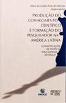 Produção Do Conhecimento Científico E Formação Do Pesquisador Na América Latina