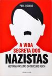 A Vida Secreta Dos Nazistas