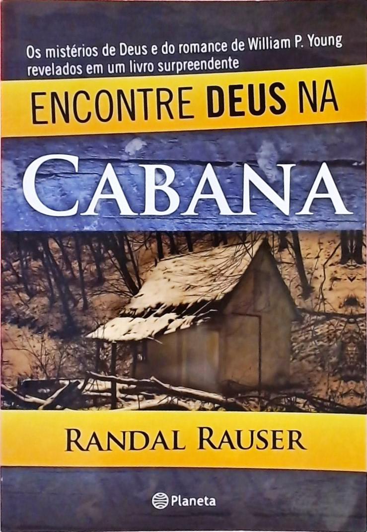 Encontre Deus Na Cabana