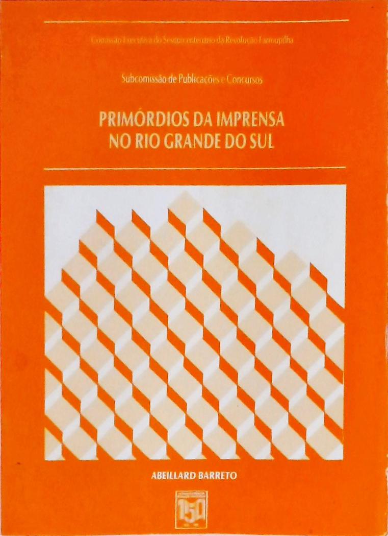 Primórdios Da Imprensa No Rio Grande Do Sul