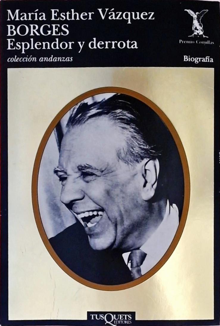 Borges - Esplendor Y Derrota