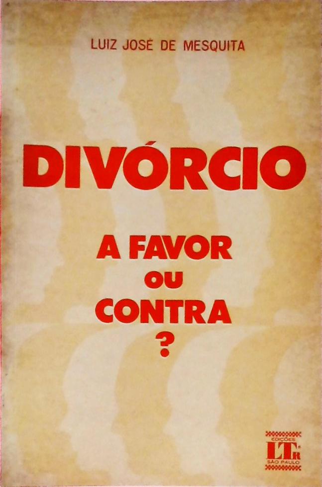 Divórcio - A Favor ou Contra?