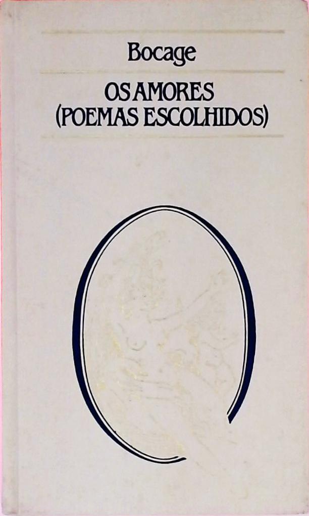 Os Amores (Poemas Escolhidos)