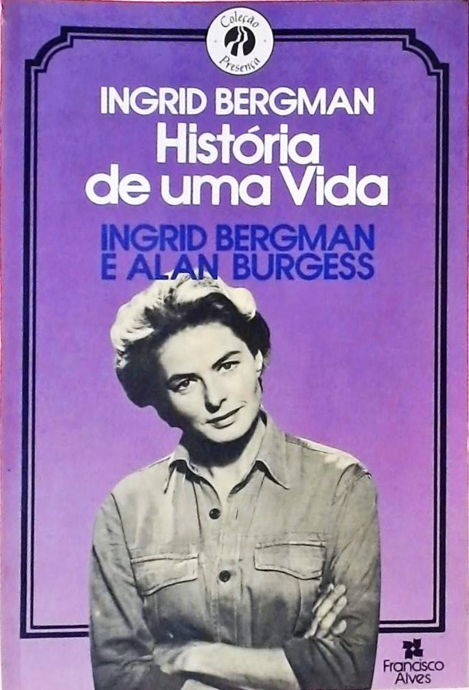 Ingrid Bergman - História de uma Vida