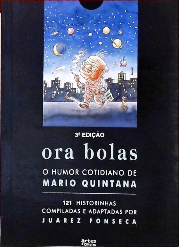 Ora Bolas - O Humor Cotidiano De Mario Quintana