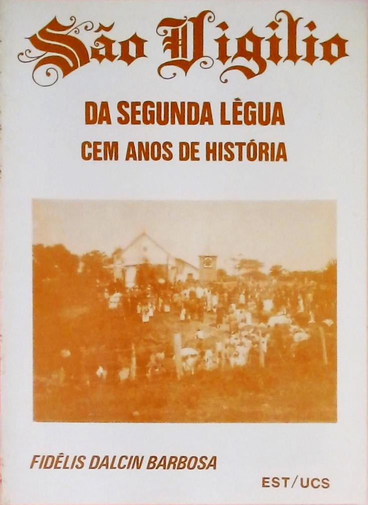 São Vigílio da Segunda Légua - Cem Anos de História