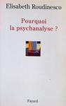 Pourquoi La Psychanalyse?