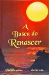 A Busca Do Renascer