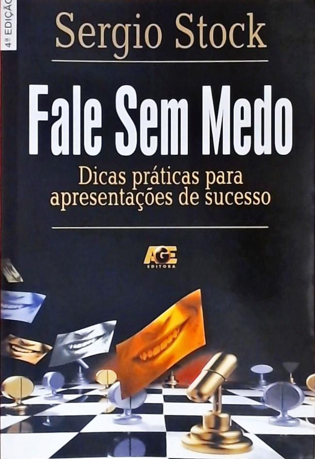 Fale Sem Medo - Dicas Práticas Para Apresentações De Sucesso