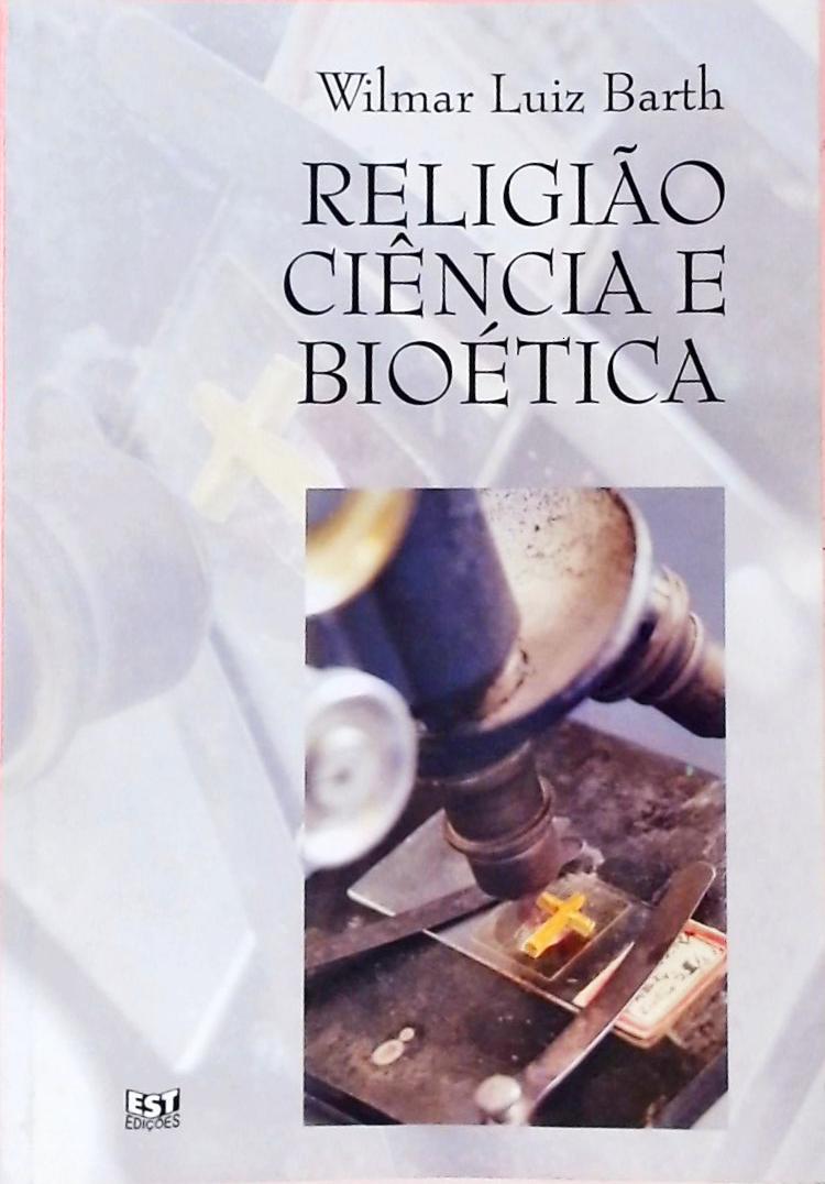 Religião, Ciência E Bioética