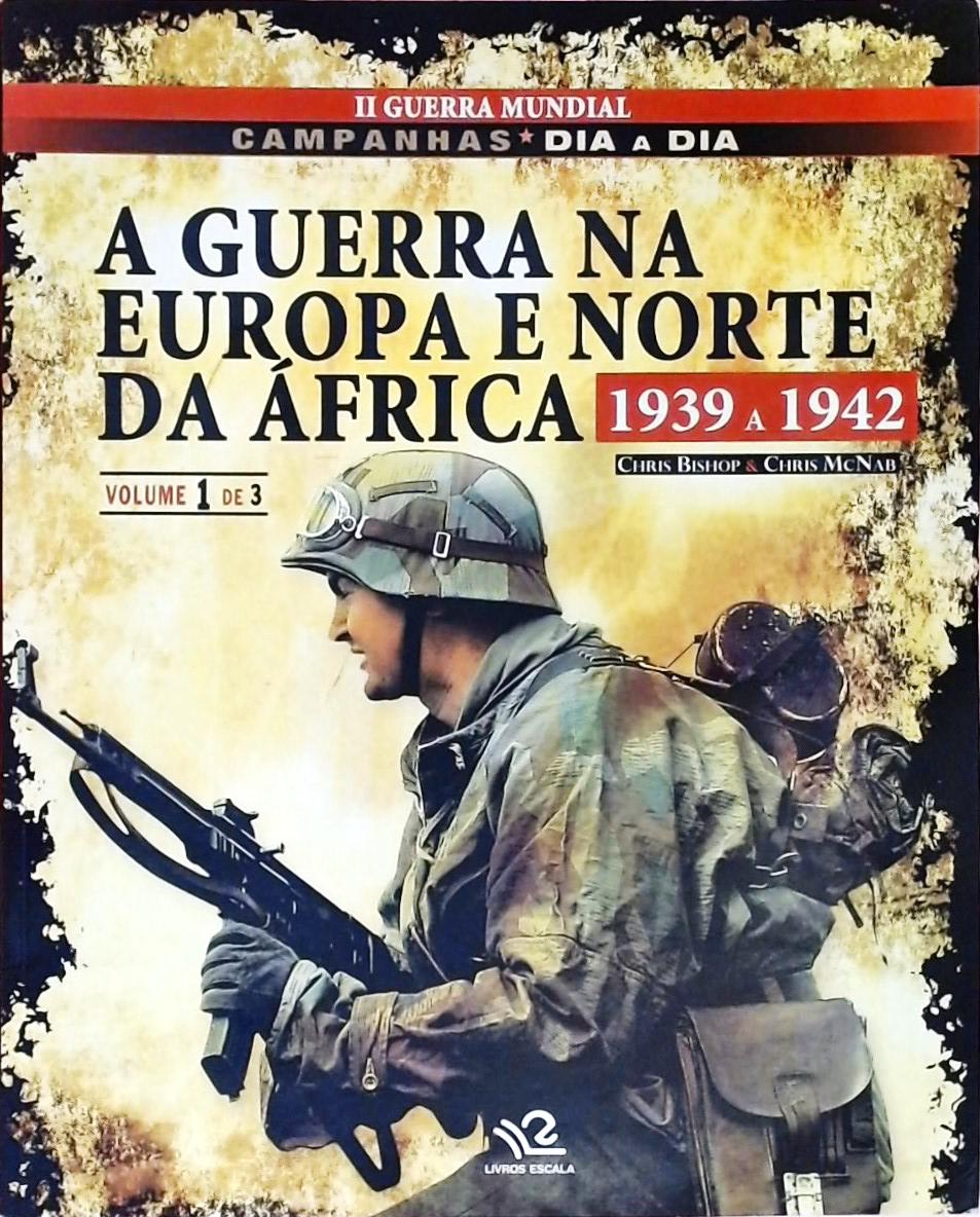 A Guerra Na Europa E No Norte Da África (Em 3 volumes)