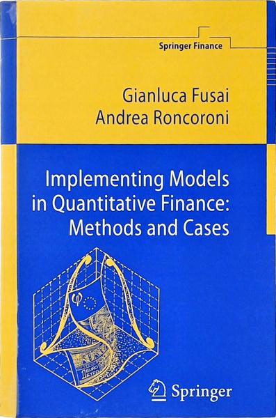 Implementing Models In Quatitative Finance - Methods And Cases