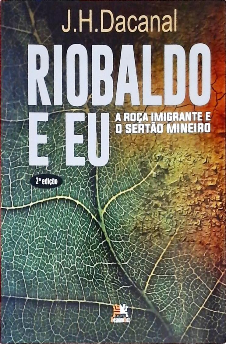 Riobaldo E Eu - A Roça Imigrante E O Sertão Mineiro