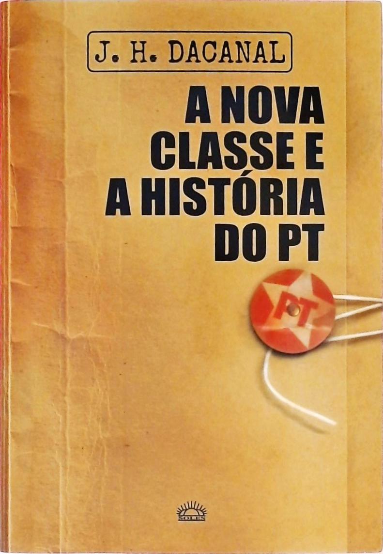 A Nova Classe e a História Do PT