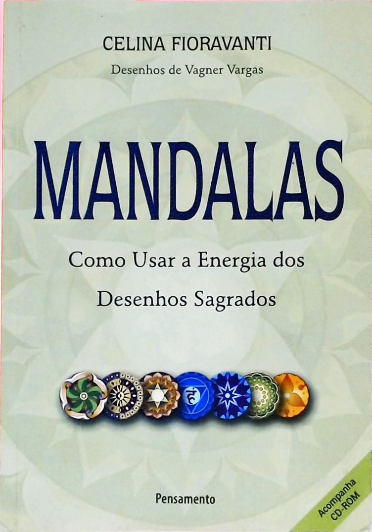 Mandalas - Como Usar A Energia Dos Desenhos Sagrados