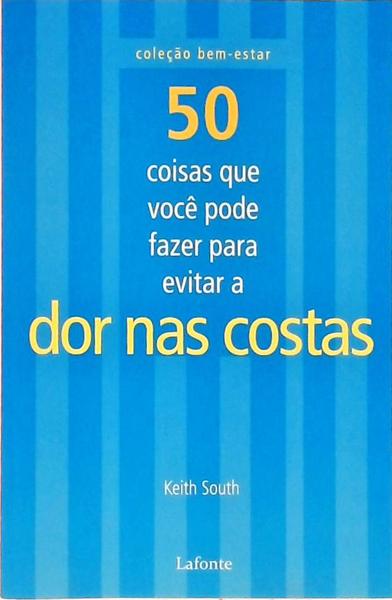 50 Coisas Que Você Pode Fazer Para Evitar A Dor Nas Costas