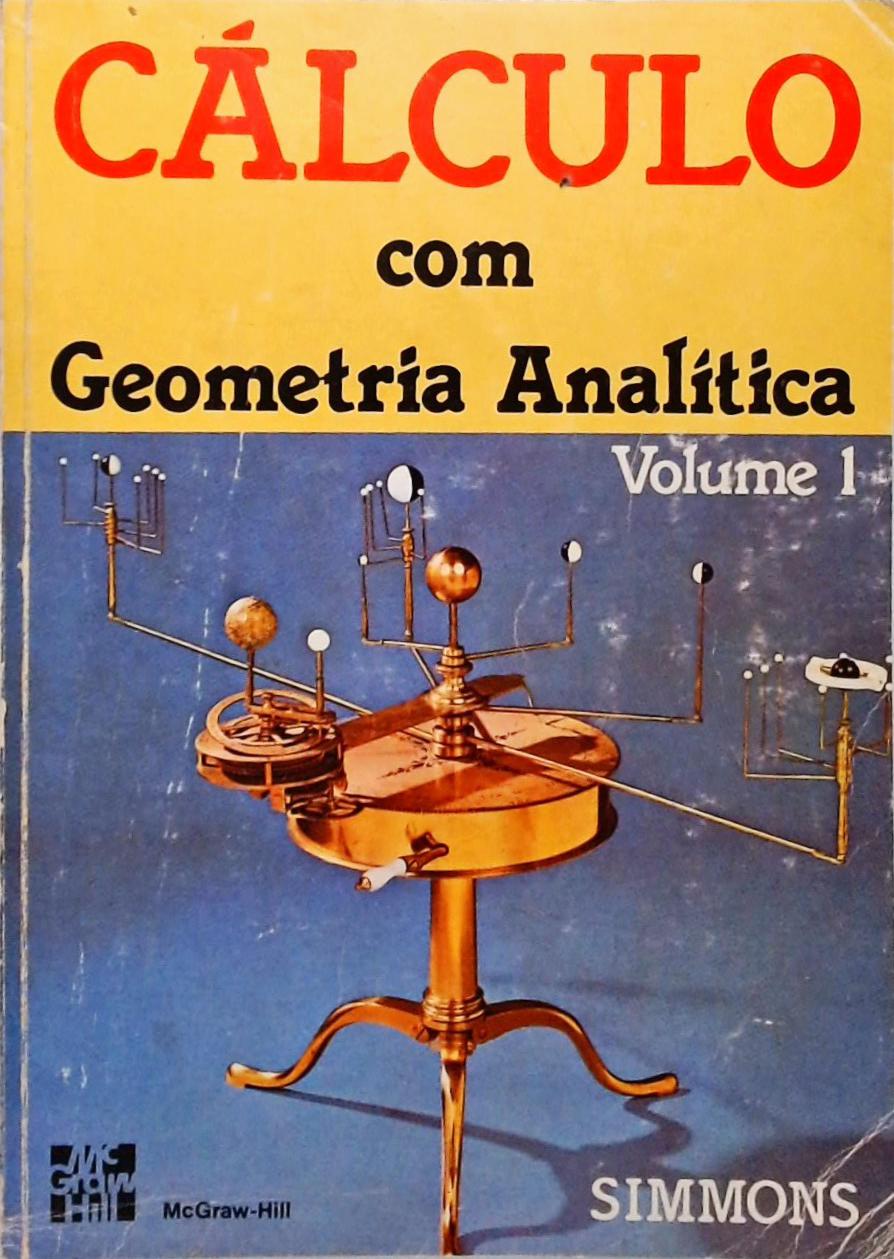 Cálculo Com Geometria Analítica - Volume 1