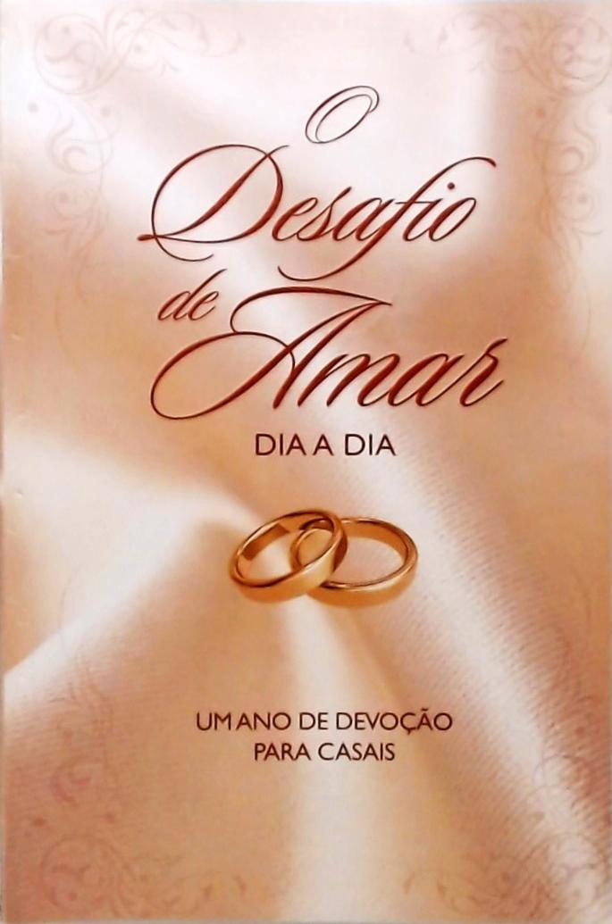 O Desafio De Amar Dia A Dia