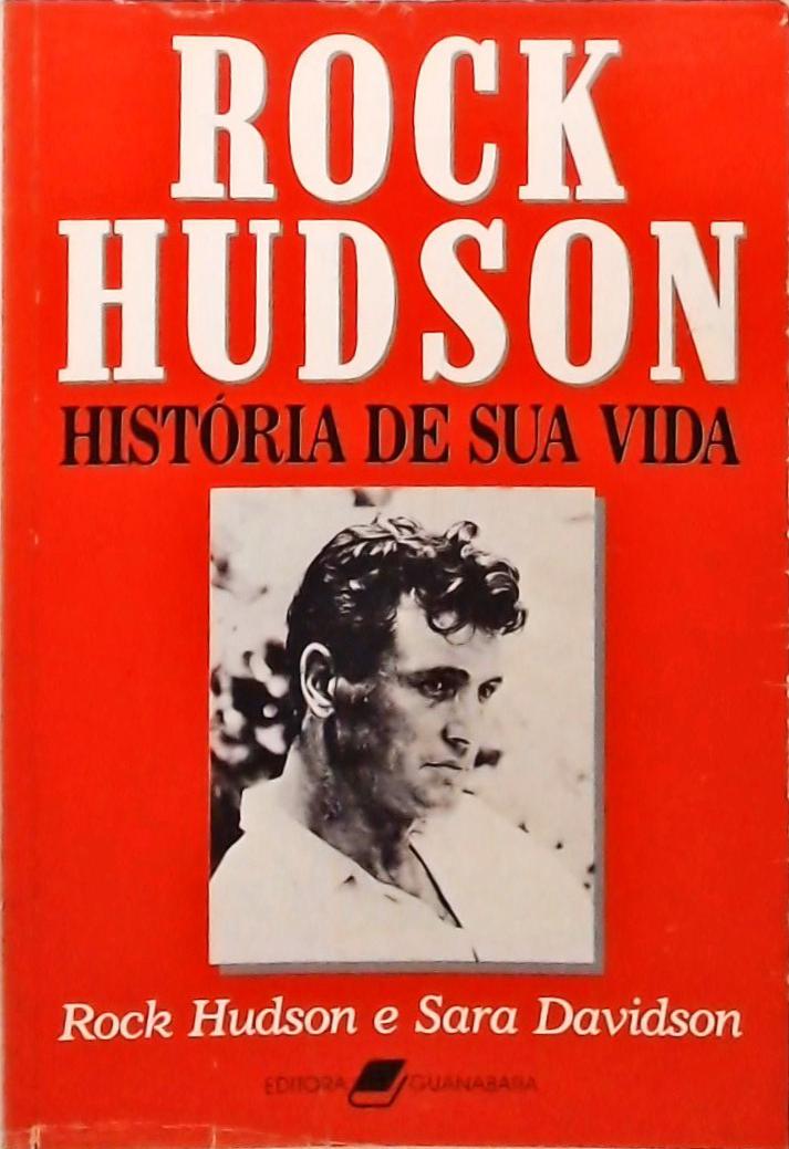 Rock Hudson - História de Sua Vida