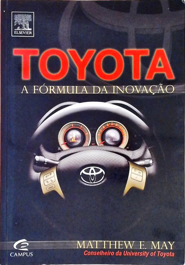Toyota - A Fórmula Da Inovação