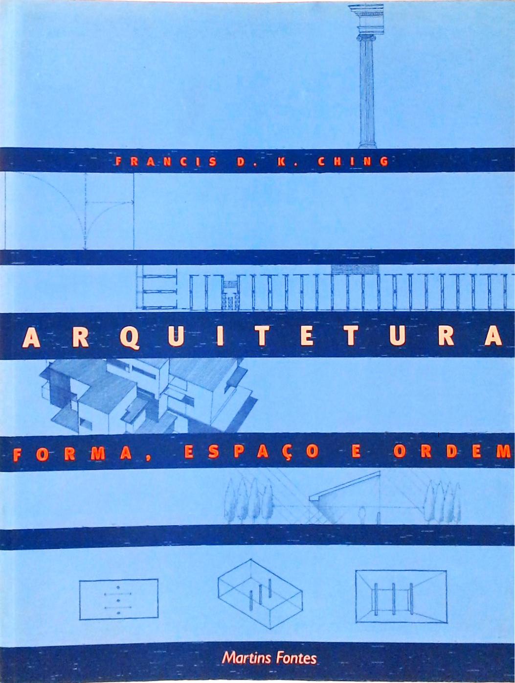 Arquitetura - Forma, Espaço E Ordem