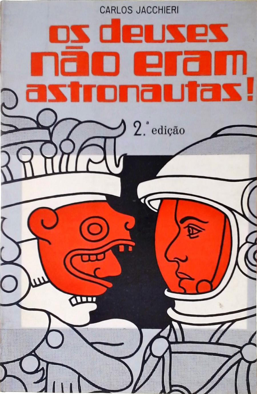 Os Deuses Não Eram Astronautas