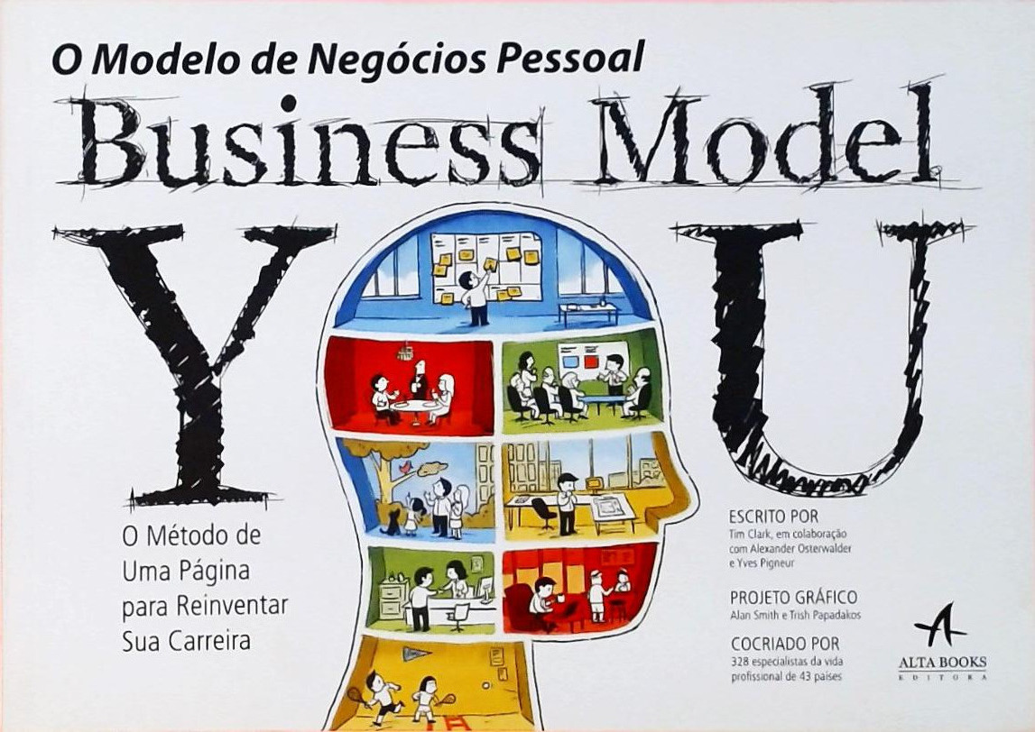 Business Model You - O Modelo De Negócios Pessoal - Tim Clark, Alex Osterwalder E Yves Pigneur - Traça Livraria e Sebo Business Model You - O Modelo De Negócios Pessoal - Tim Clark, Alex Osterwalder E Yves Pigneur - Traça Livraria e Sebo