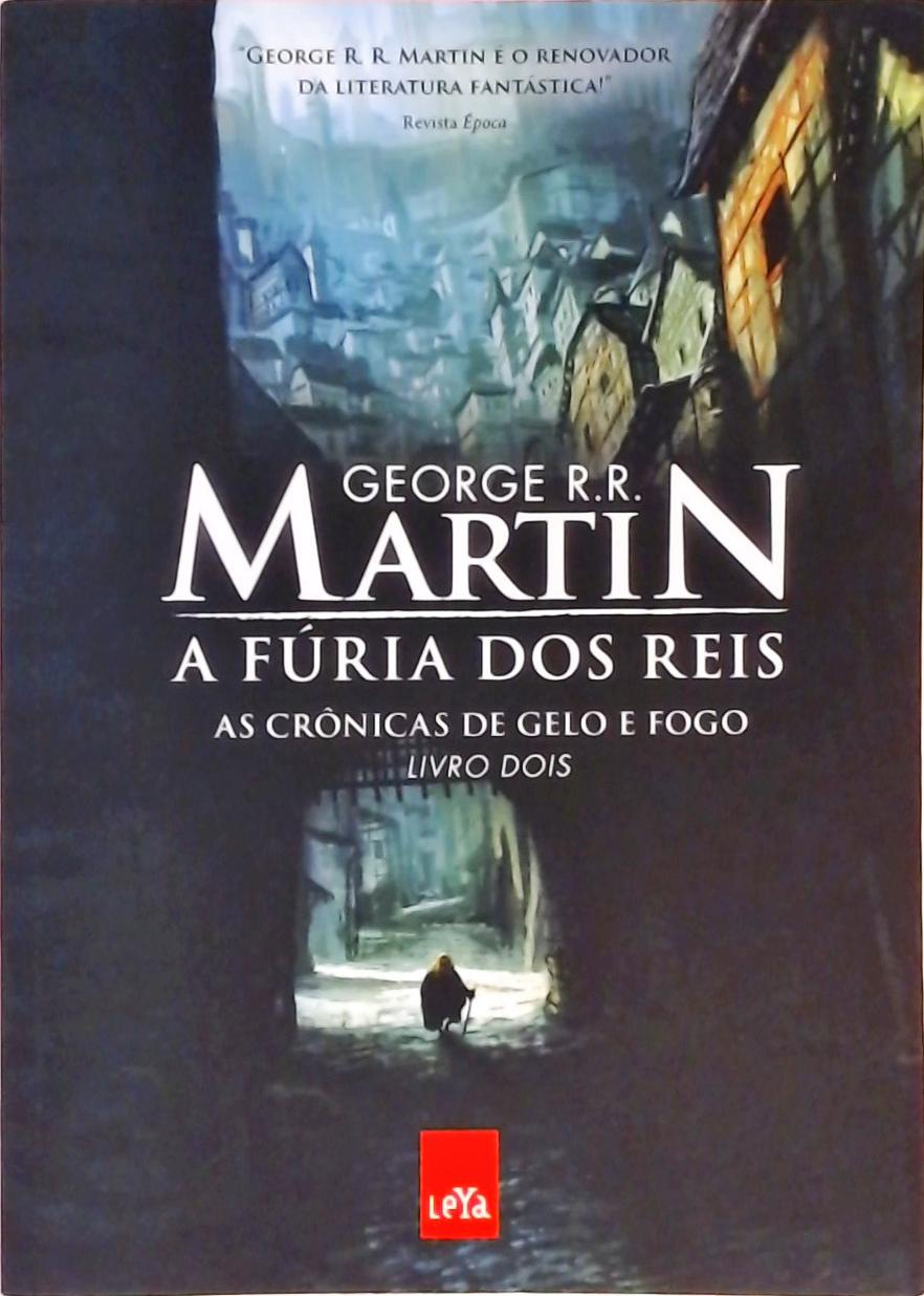 A Fúria Dos Reis (As Crônicas de Gelo e Fogo; 2)